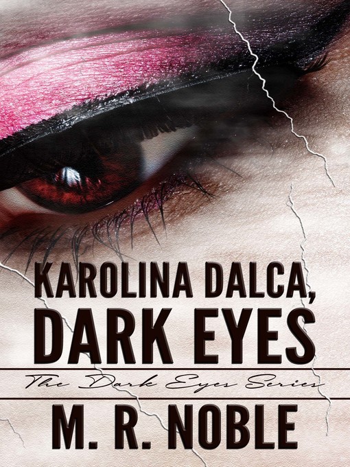 Title details for Karolina Dalca, Dark Eyes by M. R. Noble - Available